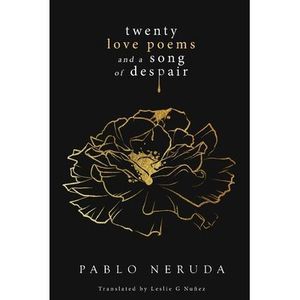 Twenty Love Poems and a Song of Despair -- Pablo Neruda